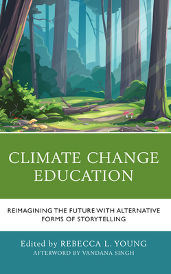 Climate Change Education: Reimagining The Future With Alternative Forms ...