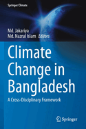 Climate Change in Bangladesh: A Cross-Disciplinary Framework