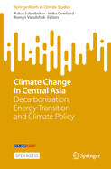 Climate Change in Central Asia: Decarbonization, Energy Transition and Climate Policy
