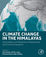 Climate Change in the Himalayas: Vulnerability and Resilience of Biodiversity and Forest Ecosystems