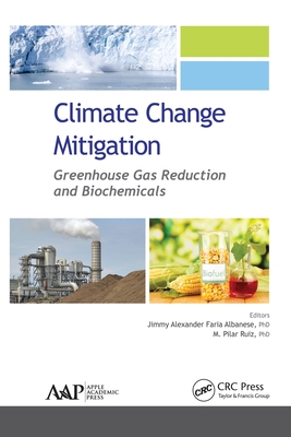 Climate Change Mitigation: Greenhouse Gas Reduction and Biochemicals - Albanese, Jimmy Alexander Faria (Editor), and Ruiz, M Pilar (Editor)