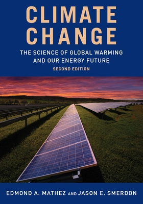 Climate Change: The Science of Global Warming and Our Energy Future - Smerdon, Jason