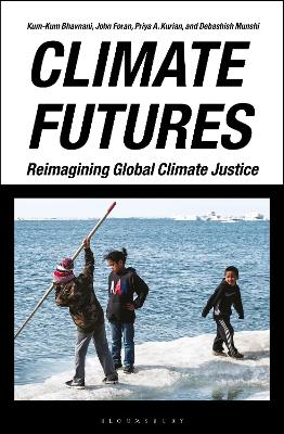 Climate Futures: Reimagining Global Climate Justice - Bhavnani, Kum-Kum (Editor), and Foran, John (Editor), and Kurian, Priya A. (Editor)