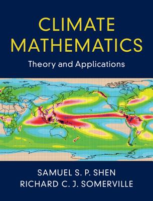 Climate Mathematics: Theory and Applications - Shen, Samuel S P, and Somerville, Richard C J