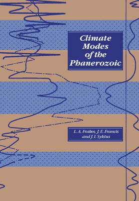Climate Modes of the Phanerozoic - Frakes, Lawrence A, and Francis, Jane E, and Syktus, Jozef I
