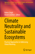 Climate Neutrality and Sustainable Ecosystems: Practical Approaches to Addressing Global Warming