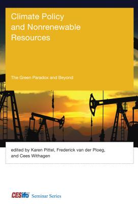 Climate Policy and Nonrenewable Resources: The Green Paradox and Beyond - Pittel, Karen (Contributions by), and Ploeg, Rick Van Der (Contributions by), and Withagen, Cees (Editor)