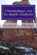 Climatology: An In-depth Analysis: An Indepth Analysis of climatology for middle schools, high schools and tertiary institutions