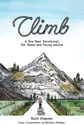 Climb: A One Year Devotional for Teens and Young Adults - Chesney, Ruth