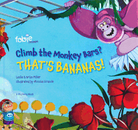 Climb the Monkey Bars? That's Bananas!