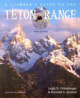 Climber's Guide to the Teton Range - Jackson, Reynold