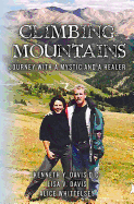 Climbing Mountains: Journey with a Mystic and a Healer