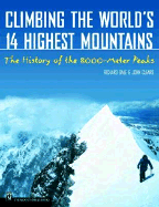 Climbing the World's 14 Highest Mountains: The History of the 8,000-Meter Peaks - Sale, Richard