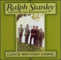 Clinch Mountain Gospel - Ralph Stanley & the Clinch Mountain Boys