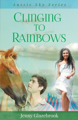 Clinging to Rainbows - Glazebrook, Jenny
