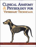 Clinical Anatomy & Physiology for Veterinary Technicians - Bassert, Joanna M, and Colville, Thomas P, DVM, Msc