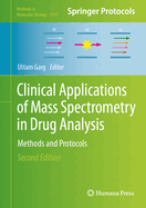 Clinical Applications of Mass Spectrometry in Drug Analysis: Methods and Protocols