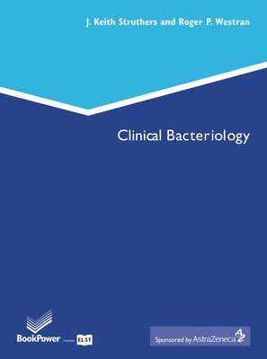 Clinical Bacteriology - Struthers, J Keith (Editor), and Westran, Roger P (Editor)