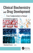 Clinical Biochemistry and Drug Development: From Fundamentals to Output