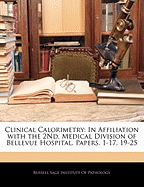 Clinical Calorimetry: In Affiliation with the 2nd. Medical Division of Bellevue Hospital. Papers. 1-17, 19-25