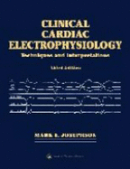 Clinical Cardiac Electrophysiology: Techniques and Interpretations - Josephson, Mark E, MD
