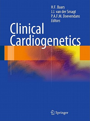 Clinical Cardiogenetics - Baars, H F (Editor), and Doevendans, P A F M (Editor), and Van Der Smagt, J J (Editor)