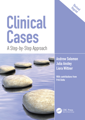 Clinical Cases: A Step-by-Step Approach - Solomon, Andrew, and Anstey, Julia, and Wittner, Liora