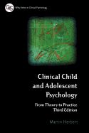 Clinical Child and Adolescent Psychology: From Theory to Practice