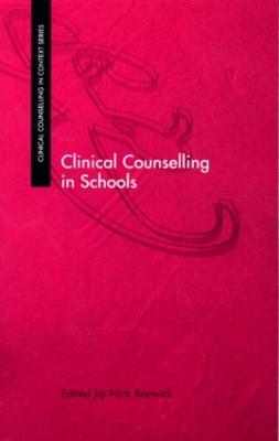 Clinical Counselling in Schools - Barwick, Nick (Editor)