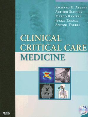 Clinical Critical Care Medicine - Albert, Richard K, and Slutsky, Arthur, MD, and Ranieri, Marco Vito