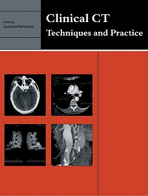 Clinical CT: Techniques and Practice - Henwood, Suzanne (Editor)