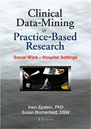 Clinical Data-Mining in Practice-Based Research: Social Work in Hospital Settings