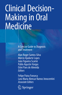 Clinical Decision-Making in Oral Medicine: A Concise Guide to Diagnosis and Treatment