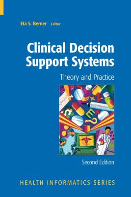 Clinical Decision Support Systems: Theory and Practice - Berner, Eta S. (Editor)