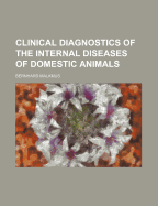 Clinical Diagnostics of the Internal Diseases of Domestic Animals