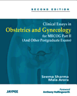 Clinical Essays in Obstetrics and Gynecology for MRCOG: Part 2 (And Other Postgraduate Exams)