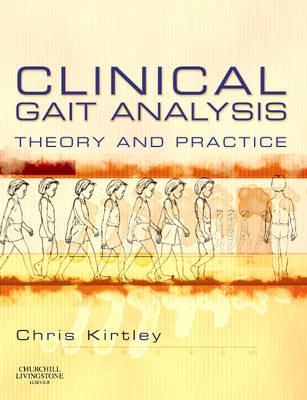 Clinical Gait Analysis: Theory and Practice - Kirtley, Christopher