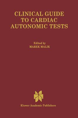 Clinical Guide to Cardiac Autonomic Tests - Malik, M. (Editor)