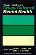 Clinical Guidelines in Cross-Cultural Mental Health - Comas-Diaz, Lillian, Ph.D., and Griffith, Ezra E H, Dr.