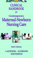 Clinical Handbook for Contemporary Maternal -Newborn Nursing