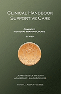 Clinical Handbook Supportive Care: Advanced Individual Training Course 91W10