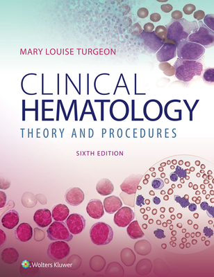 Clinical Hematology: Theory & Procedures: Theory & Procedures - Turgeon, Mary Lou