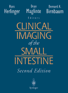 Clinical Imaging of the Small Intestine - Balthazar, Emil J (Foreword by), and Herlinger, Hans (Editor), and Maglinte, Dean (Editor)