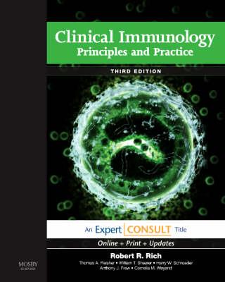 Clinical Immunology: Principles and Practice - Shearer, William T, MD, PhD, and Rich, Robert R, MD, and Weyand, Cornelia M, MD, PhD
