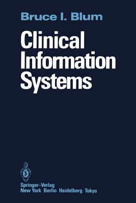 Clinical Information Systems - Blum, Bruce I