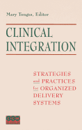 Clinical Integration: Strategies and Practices for Organized Delivery Systems