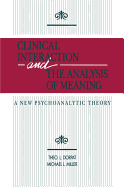 Clinical Interaction and the Analysis of Meaning: A New Psychoanalytic Theory