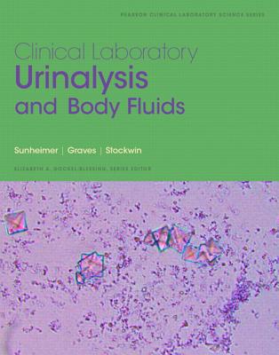 Clinical Laboratory Urinalysis and Body Fluids - Sunheimer, Robert, and Graves, Linda, and Stockwin, Wendy