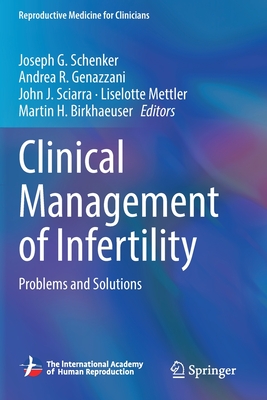 Clinical Management of Infertility: Problems and Solutions - Schenker, Joseph G. (Editor), and Genazzani, Andrea R. (Editor), and Sciarra, John J. (Editor)