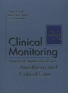 Clinical Monitoring: Practical Applications for Anesthesia and Critical Care - Hines, Roberta L, MD, and Blitt, Casey D, MD, and Lake, Carol L, MD, MBA, MPH